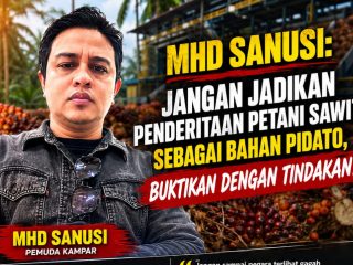 Mhd Sanusi: Jangan Jadikan Penderitaan Petani Sawit Sebagai Bahan Pidato, Buktikan dengan Tindakan!